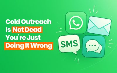 Cold Outreach Is Not Dead — You’re Just Doing It Wrong